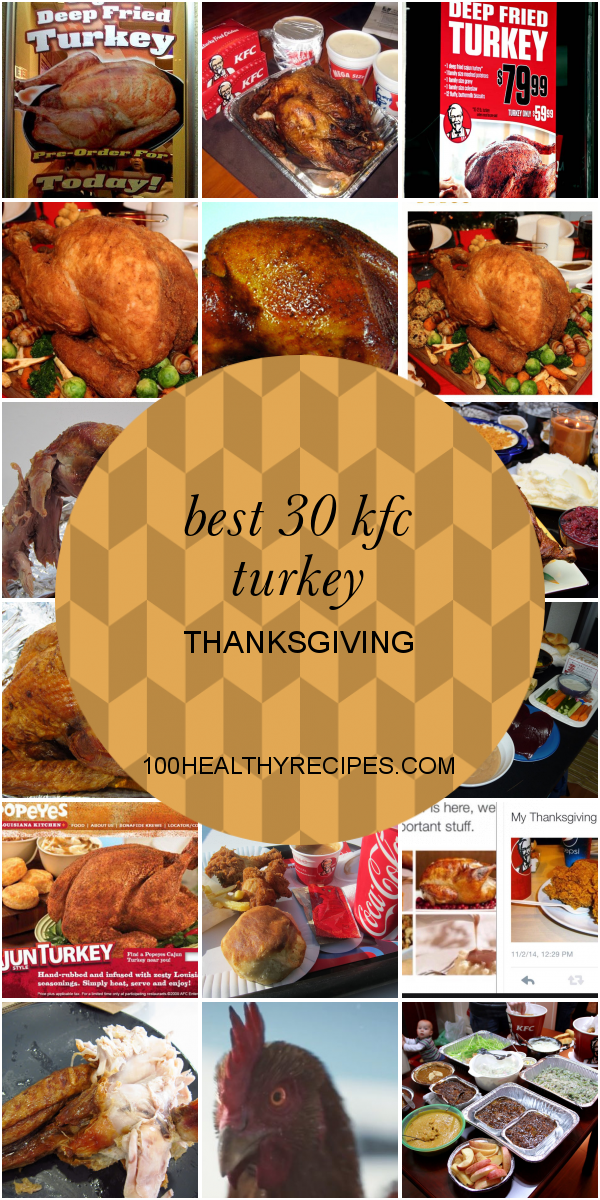 Best 30 Kfc Turkey Thanksgiving Best Diet and Healthy Recipes Ever